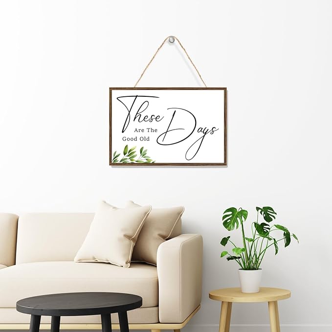 These Are The Good Old Days Sign Wood Plaque Wall Decor,Positive Quote Wooden Hanging Sign Wall Pediments for Home Office Front Door Wall Decor
