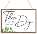 These Are The Good Old Days Sign Wood Plaque Wall Decor,Positive Quote Wooden Hanging Sign Wall Pediments for Home Office Front Door Wall Decor