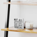 Truck Driver Wooden Box Sign Home Wall Decor 5 X 5 Inch Rustic Not All Superheroes Wear Capes Some Drive Trucks Wood Box Sign