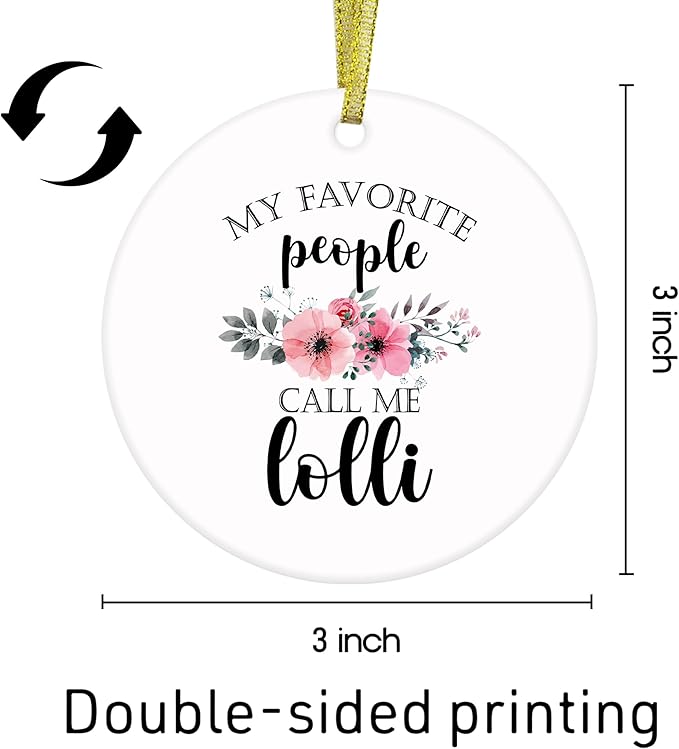 Lolli Gifts Ceramic Christmas Ornaments, Lollis Grandma Christmas Tree Ornaments, Xmas Thanksgiving Birthday Gifts for Lollis, My Favorite People Call Me Lolli Decorative Hanging Ornament