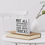 Truck Driver Wooden Box Sign Home Wall Decor 5 X 5 Inch Rustic Not All Superheroes Wear Capes Some Drive Trucks Wood Box Sign