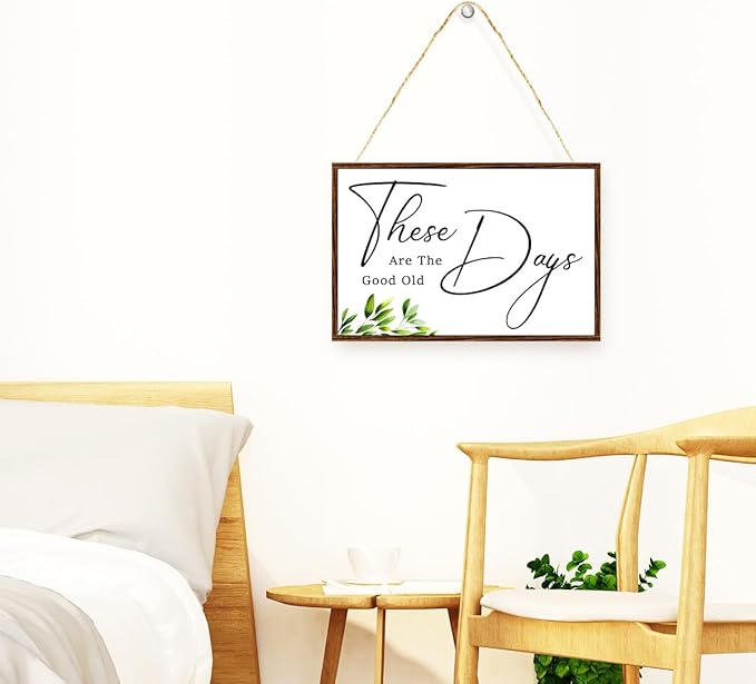 These Are The Good Old Days Sign Wood Plaque Wall Decor,Positive Quote Wooden Hanging Sign Wall Pediments for Home Office Front Door Wall Decor