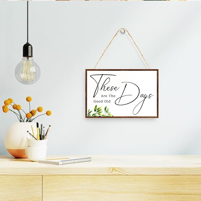 These Are The Good Old Days Sign Wood Plaque Wall Decor,Positive Quote Wooden Hanging Sign Wall Pediments for Home Office Front Door Wall Decor