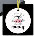 Nanny Gifts Ceramic Christmas Ornaments, Nannys Grandma Christmas Tree Ornaments, Xmas Thanksgiving Birthday Gifts for Nannys, My Favorite People Call Me Nanny Decorative Hanging Ornament