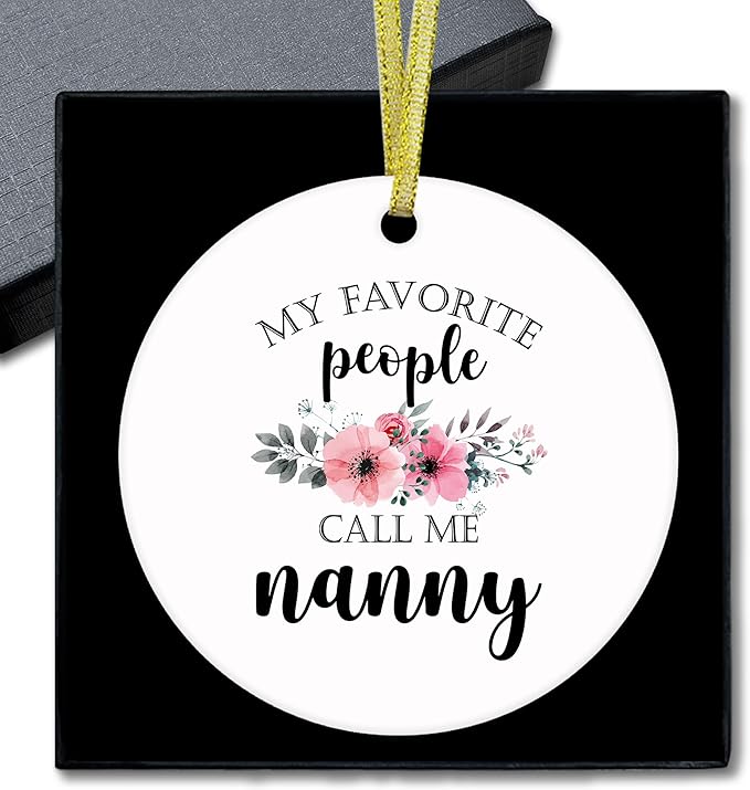 Nanny Gifts Ceramic Christmas Ornaments, Nannys Grandma Christmas Tree Ornaments, Xmas Thanksgiving Birthday Gifts for Nannys, My Favorite People Call Me Nanny Decorative Hanging Ornament