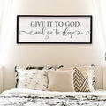 Surfapans Give It To God And Go To Sleep Sign Wall Decor Above Bed 32"x12" Master Bedroom Guest Room Over Bed Wood Rustic Framed Wall Art (Black)