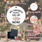 My Favorite People Call Me Meme Ornament, Gifts for Grandma for Birthday Mother's Day Ceramic Ornament Keepsake, Meme Gifts Hanging Ornaments for Christmas Tree Decoration