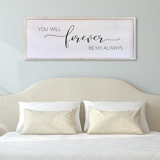 Surfapans You Will Forever Be My Always Sign Wall Decor 32”X12” Bedroom Above Bed Farmhouse Large Master Room Soild Wooden Framed Home Rustic Guest Room Minimalist Over Bed Hanging Art Wall (White)