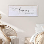 Surfapans You Will Forever Be My Always Sign Wall Decor 32”X12” Bedroom Above Bed Farmhouse Large Master Room Soild Wooden Framed Home Rustic Guest Room Minimalist Over Bed Hanging Art Wall (White)