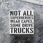 Truck Driver Wooden Box Sign Home Wall Decor 5 X 5 Inch Rustic Not All Superheroes Wear Capes Some Drive Trucks Wood Box Sign