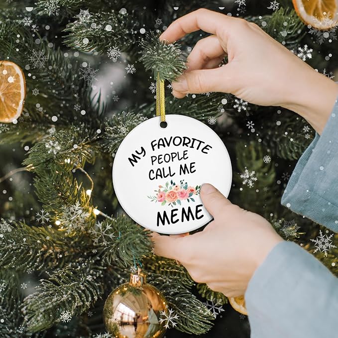 My Favorite People Call Me Meme Ornament, Gifts for Grandma for Birthday Mother's Day Ceramic Ornament Keepsake, Meme Gifts Hanging Ornaments for Christmas Tree Decoration